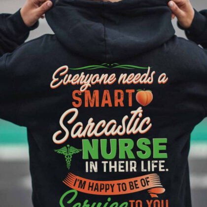 Everyone needs a smart sarcastic Nurse in their life
